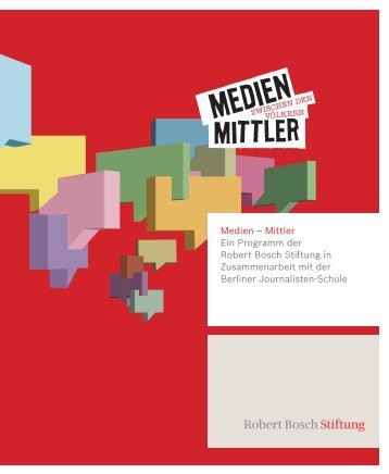 Medien – Mittler Ein Programm der Robert Bosch Stiftung in ...