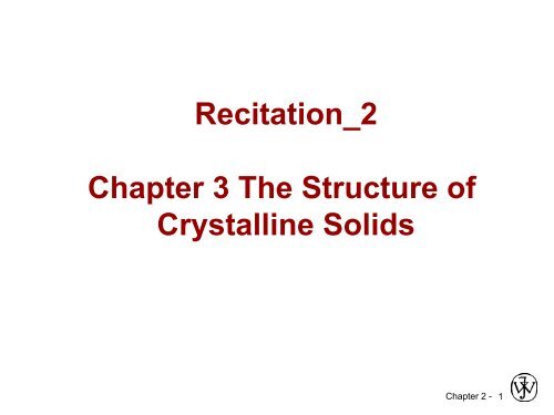 Recitation_2 Chapter 3 The Structure of Crystalline Solids - MSE201