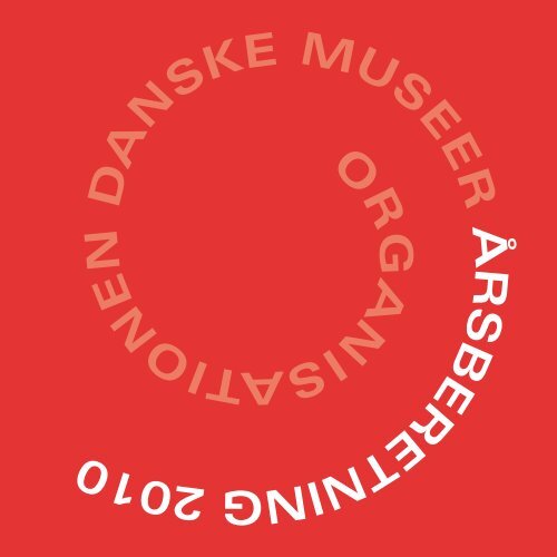 2010 beretning - Organisationen Danske Museer