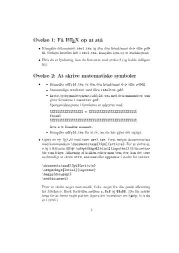 Øvelse 1: Få LATEX op at stå Øvelse 2: At skrive matematiske ...