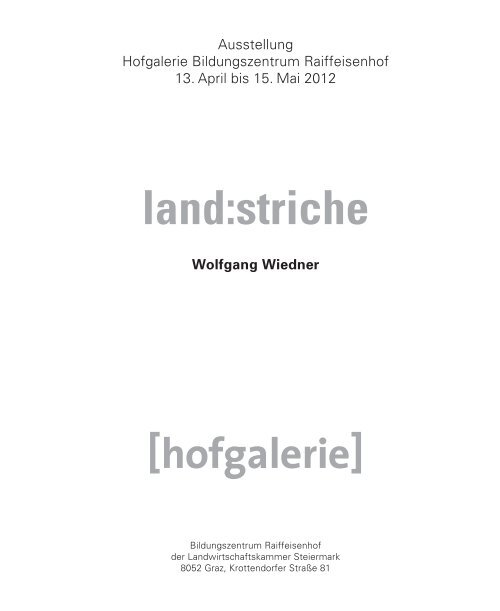 land:striche, Wolfgang Wiedner - Steiermarkhof