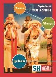 Vorschau: Spielzeit 13/14 - Schleswig-Holsteinisches Landestheater ...