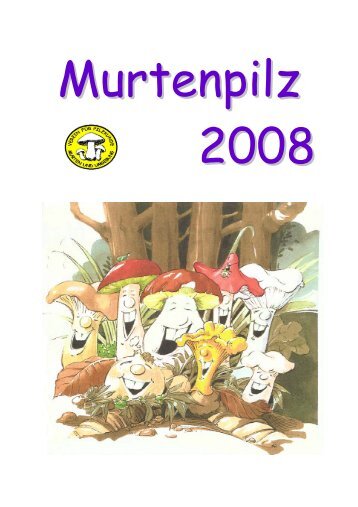 Murtenpilz 2008 als pdf - Verein für Pilzkunde Murten und Umgebung