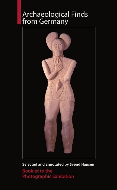 Archaeological Finds From Germany Deutsches Archaologisches