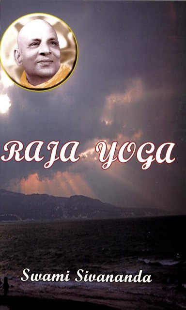 Raja Yoga: The realisation of the divinity through the control of mind. See  more