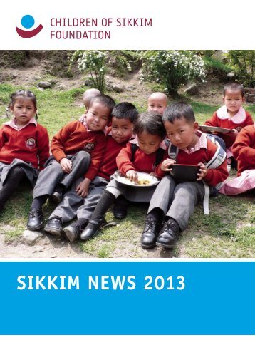SIKKIM NEWS 2013 (als PDF) - Children of Sikkim Foundation