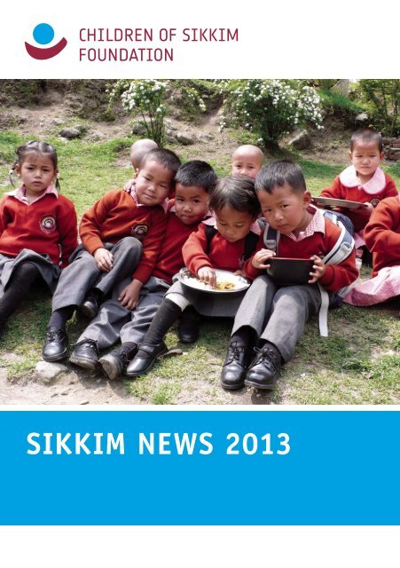 SIKKIM NEWS 2013 (als PDF) - Children of Sikkim Foundation