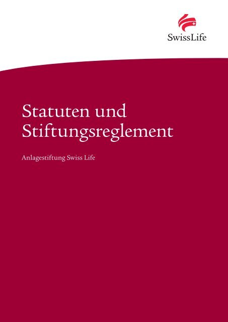 Statuten und Stiftungsreglement - Swiss Life