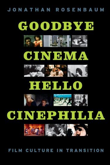 Goodbye cinema, hello cinephilia : film culture in ... - Cinema Deriva