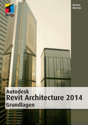 Revit Architecture 2014 - Verlagsgruppe Hüthig Jehle Rehm GmbH