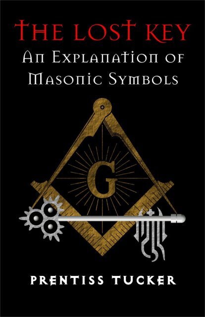The Lost Key: An Explanation of Masonic Symbols