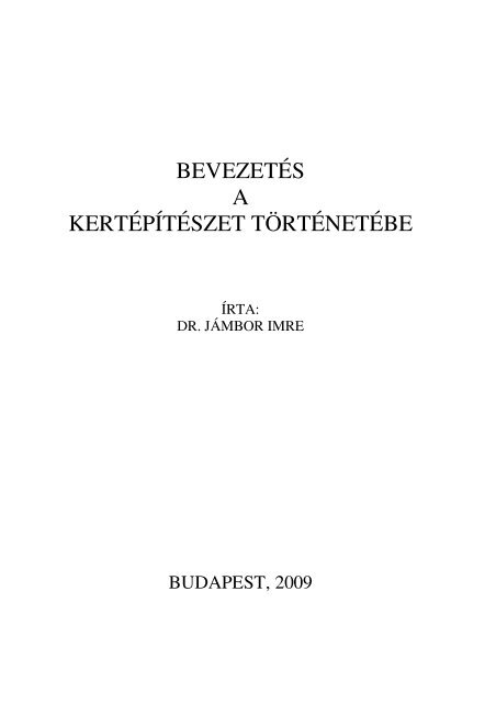 bevezetés a kertépítészet történetébe - Kert- és Szabadtértervezési ...