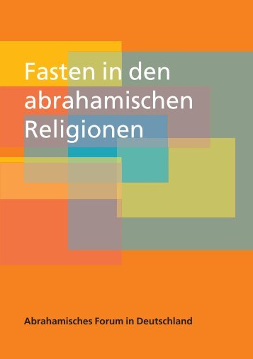 Fasten in den abrahamischen Religionen - Interkultureller Rat