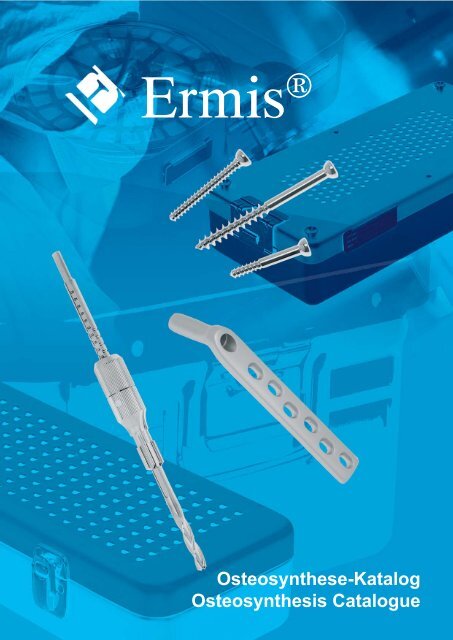 Osteosynthese-Katalog Osteosynthesis Catalogue - M. Ermis