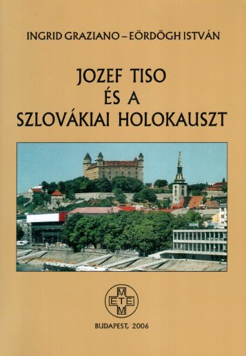 Josef Tisó és a szlovákiai holokauszt - Corvinuslibrary.com