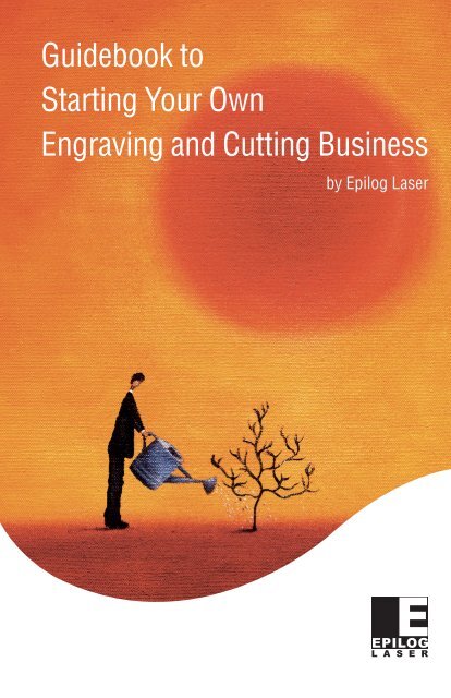 Guidebook to Starting Your Own Engraving and Cutting Business