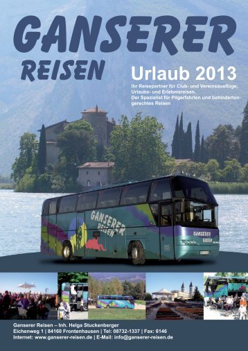 Unser Reisekatalog 2013 ist da!!! - Ganserer Reisen