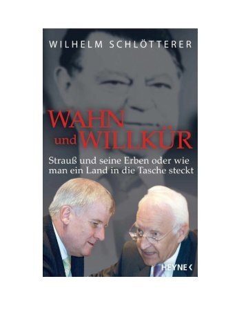 Wahn und Willkur_ Strauss und seine Erben oder wie man ein Land ...