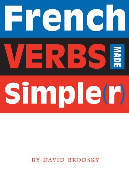 French Verbs Made Simple(r)