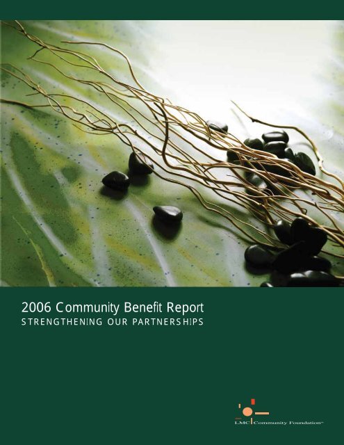 2006 Community Benefit Report (pdf) - Community First Foundation