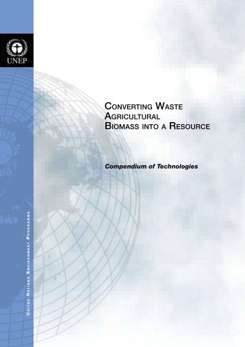 Converting Waste Agricultural Biomass into a Resource - UNEP