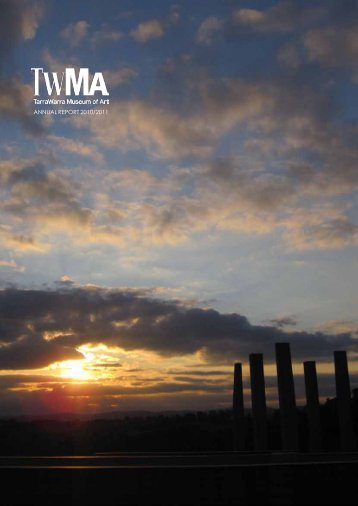 TWMA Annual Report 2010-2011 - Tarrawarra Museum of Art