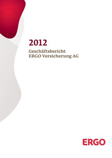 Geschäftsbericht ERGO Versicherung AG 2012