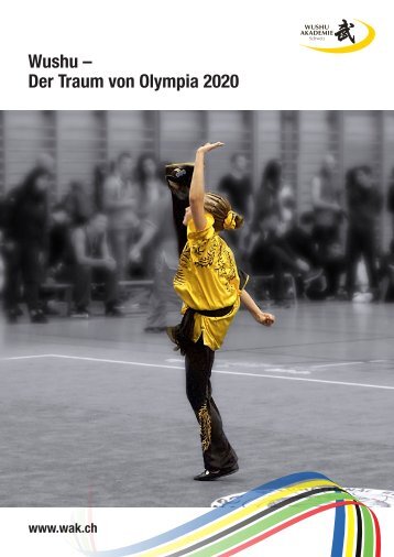 Wushu – Der Traum von Olympia 2020 - Wushu Akademie Schweiz