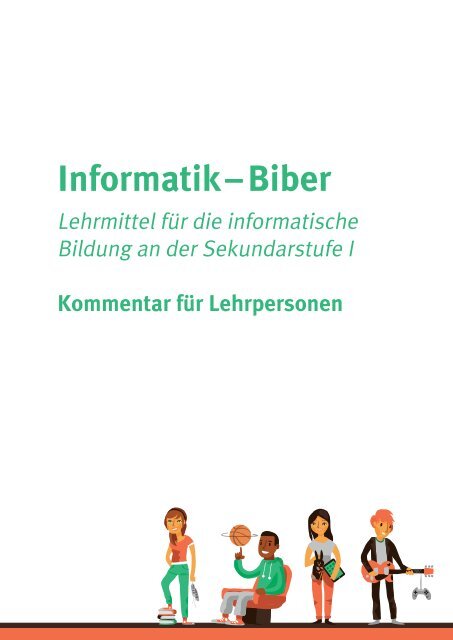 Lehrpersonenkommentar Sek I (.pdf) - Informatik-Biber Schweiz