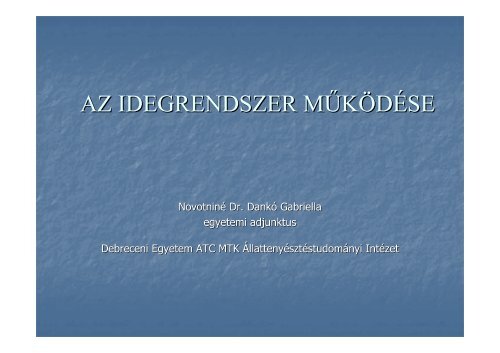 AZ IDEGRENDSZER MŰKÖDÉSE