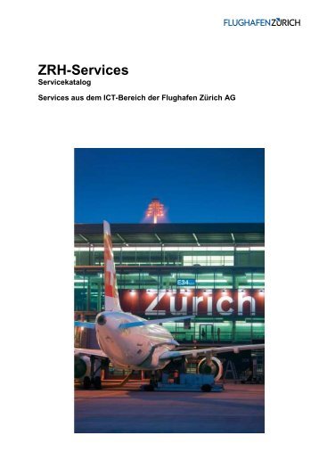 Servicekatalog 2014 (pdf, 4.65 MB) - Zurich Airport