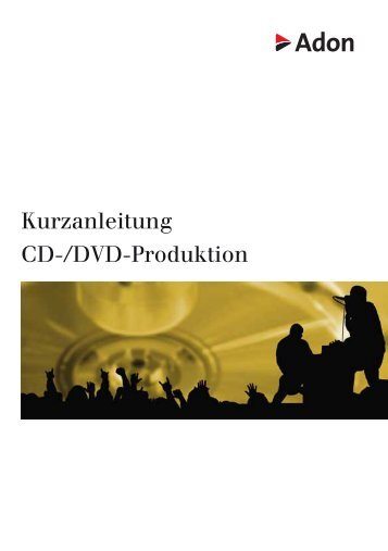 Kurzanleitung CD-/DVD-Produktion - Adon Production AG