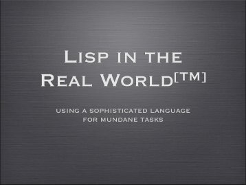 Lisp in the Real World[TM]