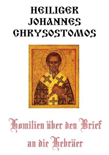 Hl. Johannes Chrysostomos, Homilien über den Brief an die Hebräer