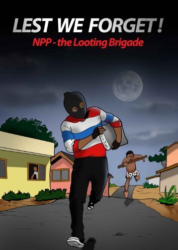 'Lest We Forget' NPP Looting brigade.pdf - Myjoyonline