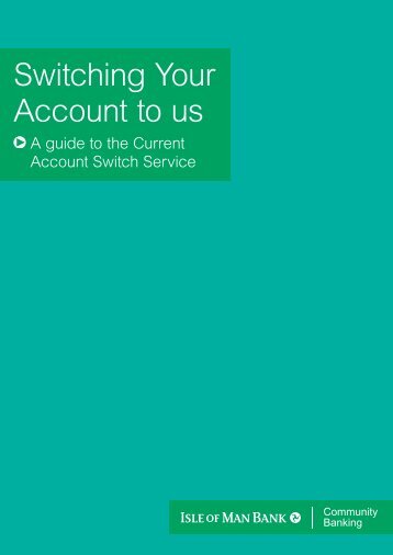 information on the Current Account Switch Service - Isle of Man Bank