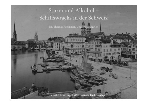 Sturm und Alkohol – Schiffswracks in der Schweiz - Lake It