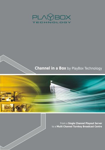 Channel in a Box Brochure - PlayBox Technology