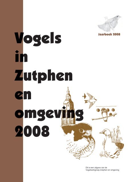 Vogels in Zutphen en omgeving 2008 - Vogelwerkgroep Zutphen