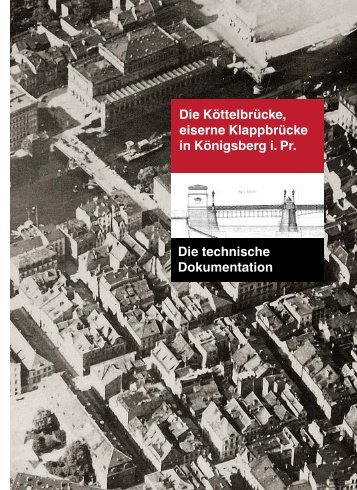 Die Köttelbrücke, eiserne Klappbrücke in Königsberg i. Pr. Die ...