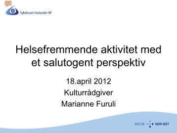 Helsefremmende aktivitet.. - Marianne Furuli - Sykehuset Innlandet HF