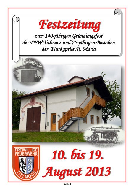 Festzeitung 10. bis 19. August 2013 - Freiwillige Feuerwehr Titlmoos