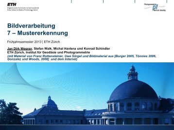 Bildverarbeitung 7 – Mustererkennung - IGP - ETH Zürich