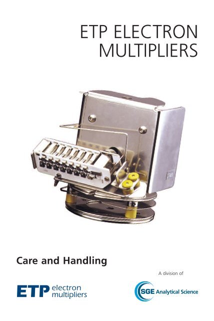 ETP Electron Multipliers - Care and Handling - SGE Analytical Science