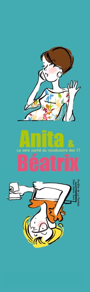 Le sens caché du vocabulaire des IT - Anita et Beatrix
