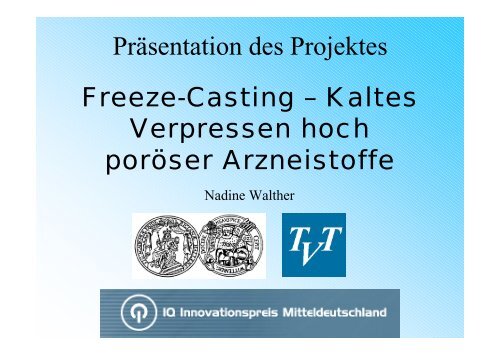 Präsentation des Projektes Freeze-Casting – Kaltes Verpressen ...