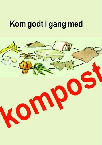 Kom godt i gang med kompost - Rent Skrald