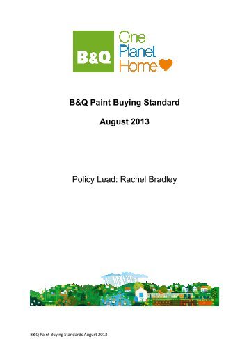 B&Q Paint Buying Standard August 2013 Policy Lead: Rachel Bradley