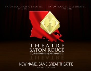 NEW NAME, SAME GREAT THEATRE - Baton Rouge Little Theater