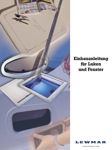 Einbauanleitung für Luken und Fenster - Lewmar